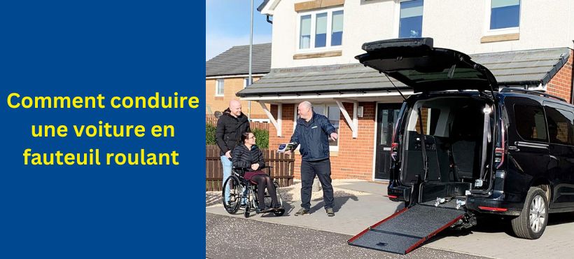 Comment conduire une voiture en fauteuil roulant 