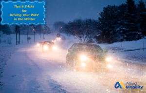 Cars with headlights on drive through heavy snow on a winter road at dusk. Text reads: Tips & Tricks for Driving Your WAV in the Winter. Allied Mobility logo in blue and yellow in corner.